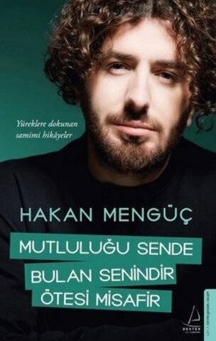 Hakan Mengüç - Mutluluğu Sende Bulan Senindir Ötesi Misafir - Sesli Kitap Dinle