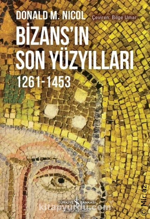 Donald M. Nicol - "Bizans’ın Son Yüzyılları 1261-1453" PDF