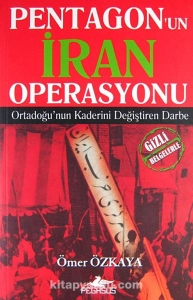Ömer Özkaya - "Pentagon'un İran Operasyonu Ortadoğu'nun Kaderini Değiştiren Darbe" PDF