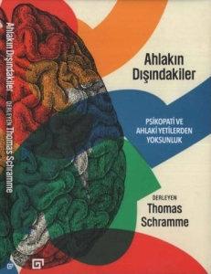 Thomas Schramme "Ahlakın Dışındakiler: Psikopati ve Ahlaki Yetilerden Yoksunluk" PDF