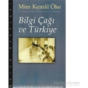 Mim Kemal Öke - "Bilgi Çağı ve Türkiye/ Tarihin Süzgecinden" PDF
