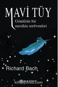 Richard Bach "Mavi Tüy: Gönülsüz Bir Mesihin Serüvenleri" PDF