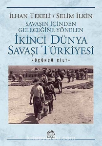 İlhan Tekeli, Selim İlkin - "İkinci Dünya Savaşı Türkiye'si 3. Cilt" PDF