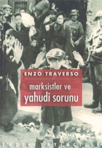 Enzo Traverso - "Marksistler ve Yahudi Sorunu - Bir Tartışmanın Tarihi (1843-1943)" PDF