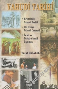 Yusuf Besalel - "Yahudi Tarihi: Kronolojik Yahudi Tarihi, 104 Dünya Yahudi Cemaati, İsrail ve Türkiye - İsrail İlişkileri" PDF