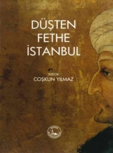 Çoşkun Yılmaz "Düşten Fethe İstanbul" PDF