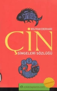 Wolfram Eberhard "Çin Simgeleri Sözlüğü (Çin Hayatı ve Düşüncesinde Gizli Simgeler)" PDF