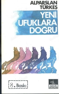 Alparslan Türkeş "Yeni Ufuklara Doğru" PDF