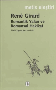 Rene Girard "Romantik Yalan ve Romansal Hakikat" PDF