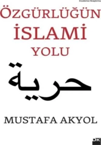 Mustafa Akyol "Özgürlüğün İslami Yolu" PDF