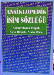 Abdurrahman Dilipak & Asiye Dilipak & Nevin Meriç  "Ansiklopedik İsim Sözlüğü" PDF
