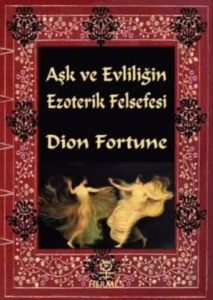 Dion Fortune "Aşk ve Evliliğin Ezoterik Felsesi" PDF