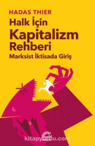 Hadas Thier - "Halk İçin Kapitalizm Rehberi Marksist İktisada Giriş" PDF