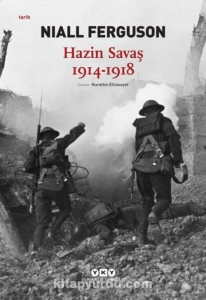 Niall Ferguson - "Hazin Savaş (1914 - 1918)" PDF