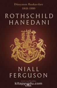 Niall Ferguson - "Rothschild Hanedanı Dünyanın Bankacıları (1849-1999)" PDF