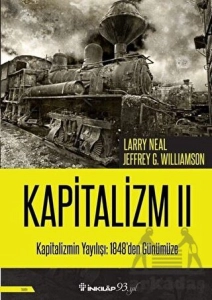 Larry Neal, Jeffrey G. Williamson - "Kapitalizmin Yayılışı: 1848'Den Günümüze - Kapitalizm 2" PDF