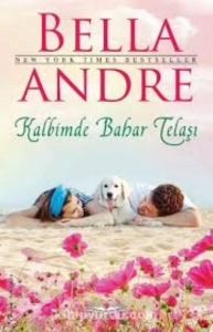 Bella Andre  "San Francisco Sullivans Serisi - 5.Kalbimde Bahar Telaşı" PDF