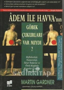 Martin Gardner "Adem ile Havva’nın Göbek Çukurları Var mıydı?" PDF