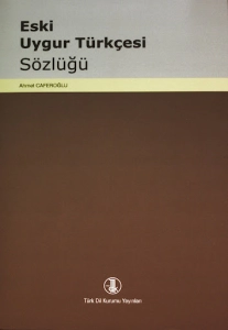 Ahmet Caferoğlu "Eski Uygur Türkçesi Sözlüğü" PDF