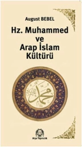 August Bebel "Hz. Muhammed ve Arap İslam Kültürü" PDF