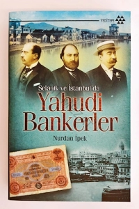 Nurdan İpek - "Selanik ve İstanbul'da Yahudi Bankerler" PDF