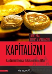 Larry Neal, Jeffrey G. Williamson - "Kapitalizmin Doğuşu: İlk Kökenlerinden 1848'E - Kapitalizm 1" PDF