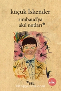 Küçük İskender "Rimbaud'ya Akıl Notları" PDF