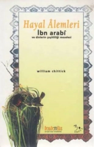 William C. Chittick "Hayal Alemleri: İbn-i Arabi ve Dinlerin Çeşitliliği Meselesi" PDF