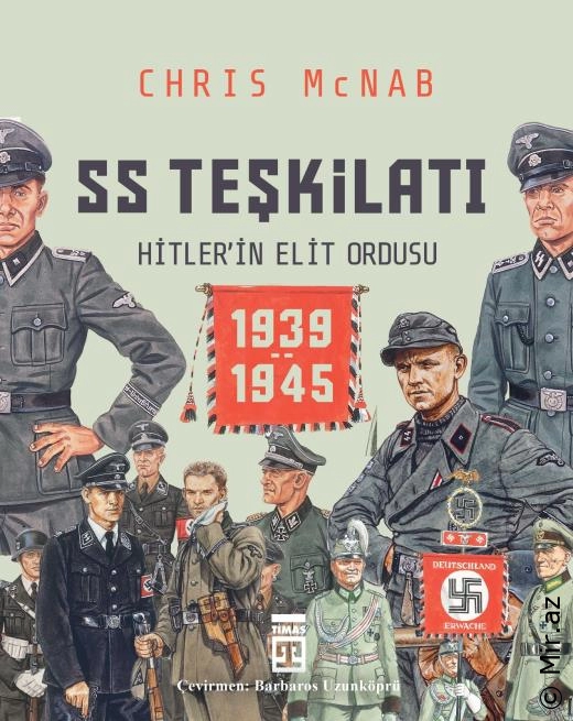 Chris Mcnab - "Ss Teşkilatı: Hitler'in Elit Ordusu (1939-1945)" PDF