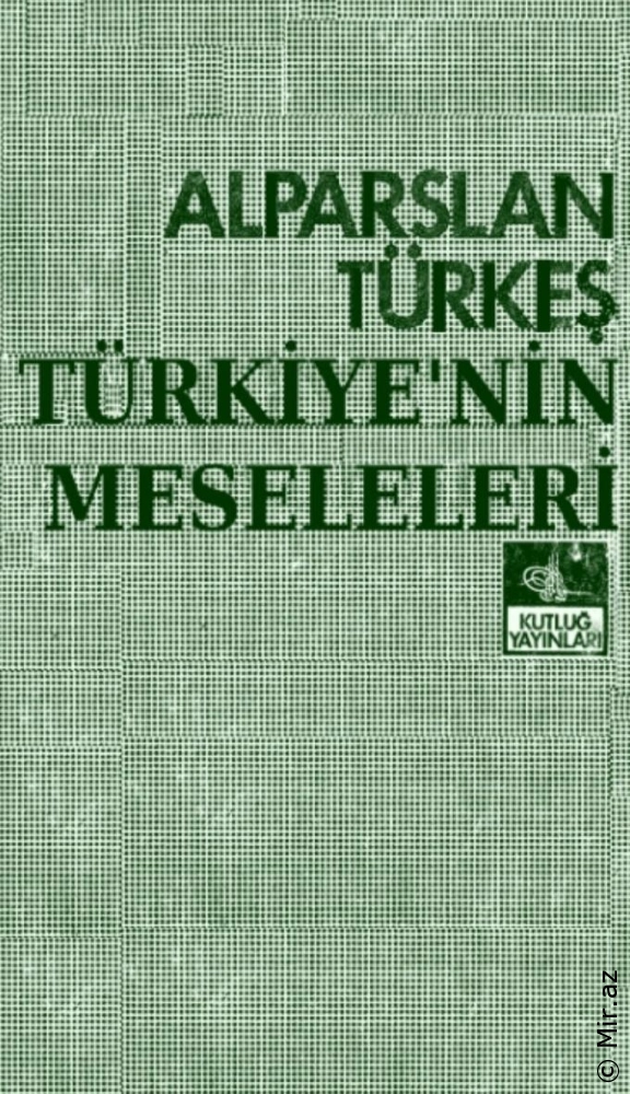 Alparslan Türkeş - "Türkiye'nin Meseleleri" PDF