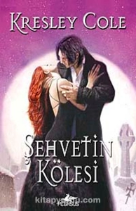Kresley Cole "Karanlıktan Sonra Ölümsüzler Serisi - 2.Şehvetin Kölesi" PDF