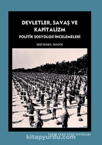 Michael Mann - "Devletler, Savaş ve Kapitalizm Politik Sosyoloji İncelemeleri" PDF
