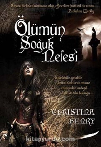 Christina Henry "Ölümün Soğuk Nefesi" PDF