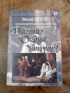 Murat Çulcu - "Türkiye'de MAFİA'laşmanın Kökenleri 3 / Düşmüş Ocağa Yanıyor!" PDF