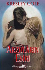 Kresley Cole "Karanlıktan Sonra Ölümsüzler Serisi - 1.Arzuların Esiri" PDF