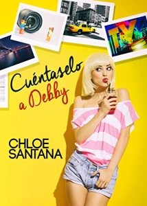 Chloe Santana "Cuéntaselo a Debby" PDF