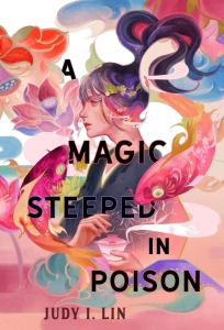 Judy I Lin "A Magic Steeped in Poison" PDF