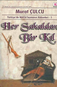 Murat Çulcu - "Türkiye'de MAFİA'laşmanın Kökenleri 1 / Her Sakaldan Bir Kıl" PDF