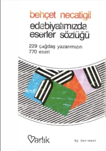 Behçet Necatigil - "Edebiyatımızda Eserler Sözlüğü" PDF