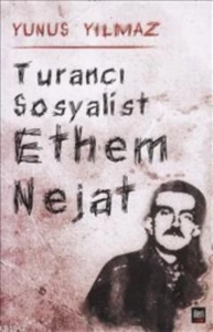 Yunus Yılmaz - "Turancı Sosyalist Ethem Nejat" PDF