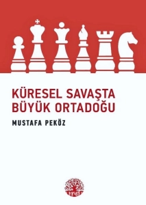 Mustafa Peköz - "Küresel Savaşta Büyük Ortadoğu" PDF