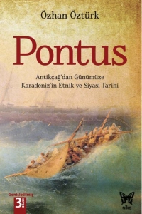 Özhan Öztürk - "Pontus: Antikçağ'dan Günümüze Karadeniz'in Etnik ve Siyasi Tarihi" PDF