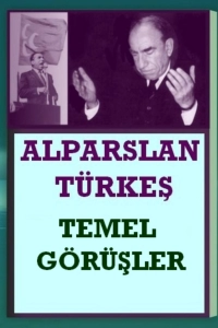 Alparslan Türkeş - "Temel Görüşler" PDF