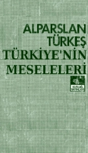 Alparslan Türkeş - "Türkiye'nin Meseleleri" PDF