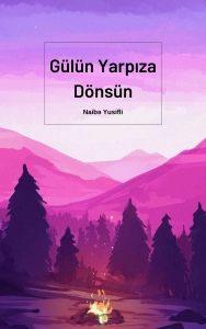 Naibə Yusifli "Gülün Yarpıza Dönsün" PDF