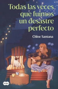 Chloe Santana "Todas las veces que fuimos un desastre perfecto" PDF