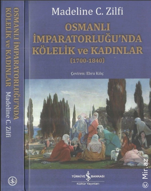 Madeline C. Zilfi - "Osmanlı İmparatorluğu'nda Kölelik ve Kadınlar (1700-1840)" PDF