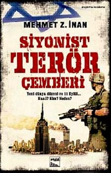 Mehmet Z. İnan - ''Siyonist Terör Çemberi - Yeni Dünya Düzeni Ve 11 Eylül Nasıl? Kim? Neden?'' PDF