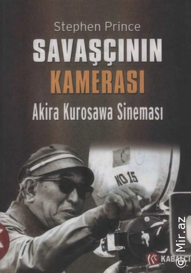 Stephen Prince - "Savaşçının Kamerası Akira Kurosawa Sineması" PDF