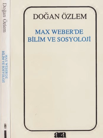 Doğan Özlem - "Max Weber'de Bilim ve Sosyoloji" PDF